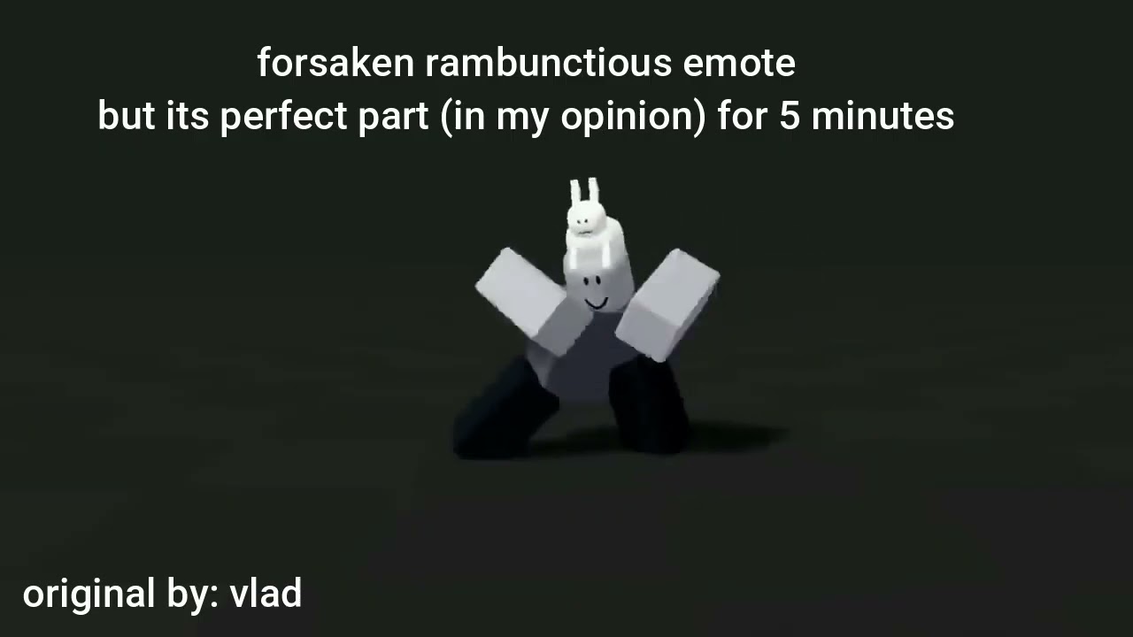 forsaken rambunctious emote but its 5 minutes of perfect part (in my opinion)