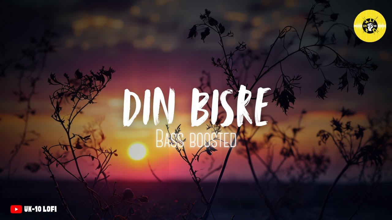 DIN BISRE BASS BOOSTED || RAKESH MANRAL || UK-10 LOFI || 