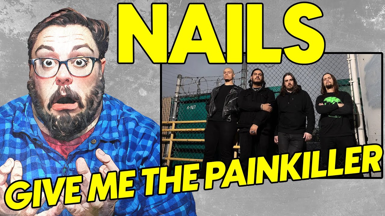 Nails GIVE ME THE PAINKILLER Reaction | NEED MORE NOW