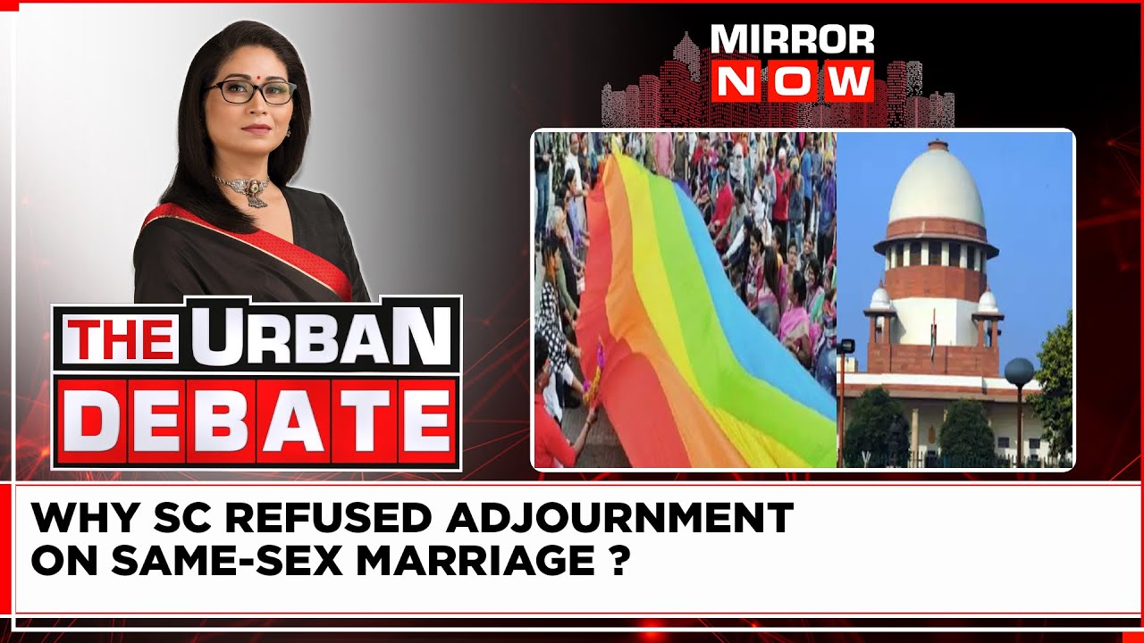 'Same-Sex Marriage' Hearing  Turns Into Clash | Why SC Refused Adjournment ? | Urban Debate