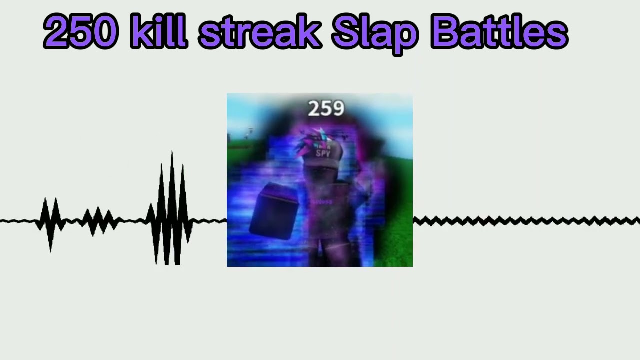 Slap Battles 250 kill streak m&uacute;sica REMASTERIZADO