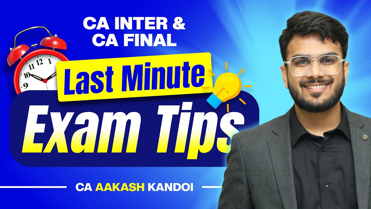 LAST MINUTE EXAM TIPS | CA Inter & CA Final Exams | CA Aakash Kandoi