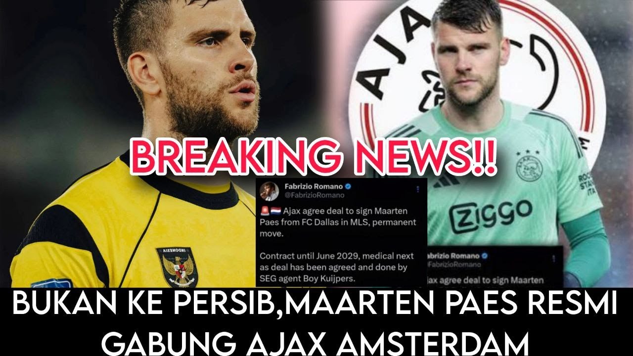 BIKIN TETANGGA IRI NIH! BUKAN KE PERSIB,MAARTEN PAES RESMI GABUNG AJAX AMSTERDAM! INDO MENDUNIA LAGI