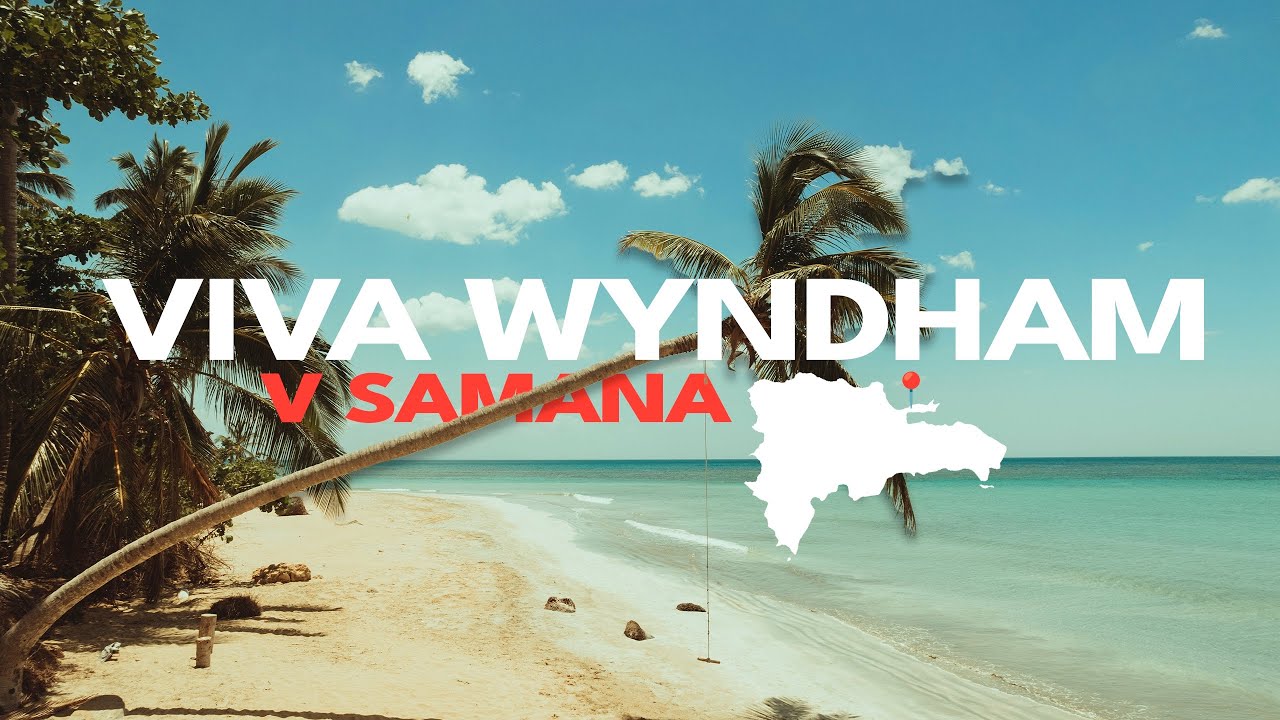 VIVA V SAMANÁ Wyndham (Las TERRENAS) 🌴🇩🇴