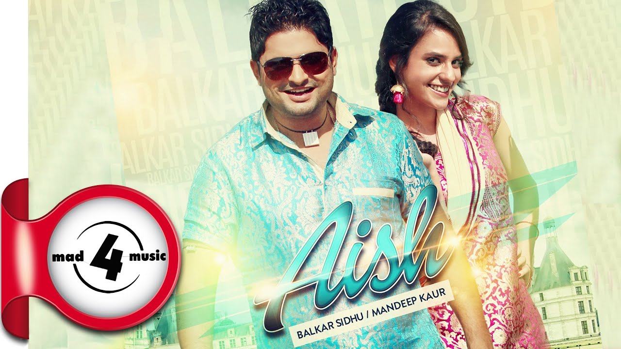 AISH || BALKAR SIDHU & MANDEEP KAUR || JASWINDER BHALLA || New Punjabi Songs 2016 || MAD4MUSIC