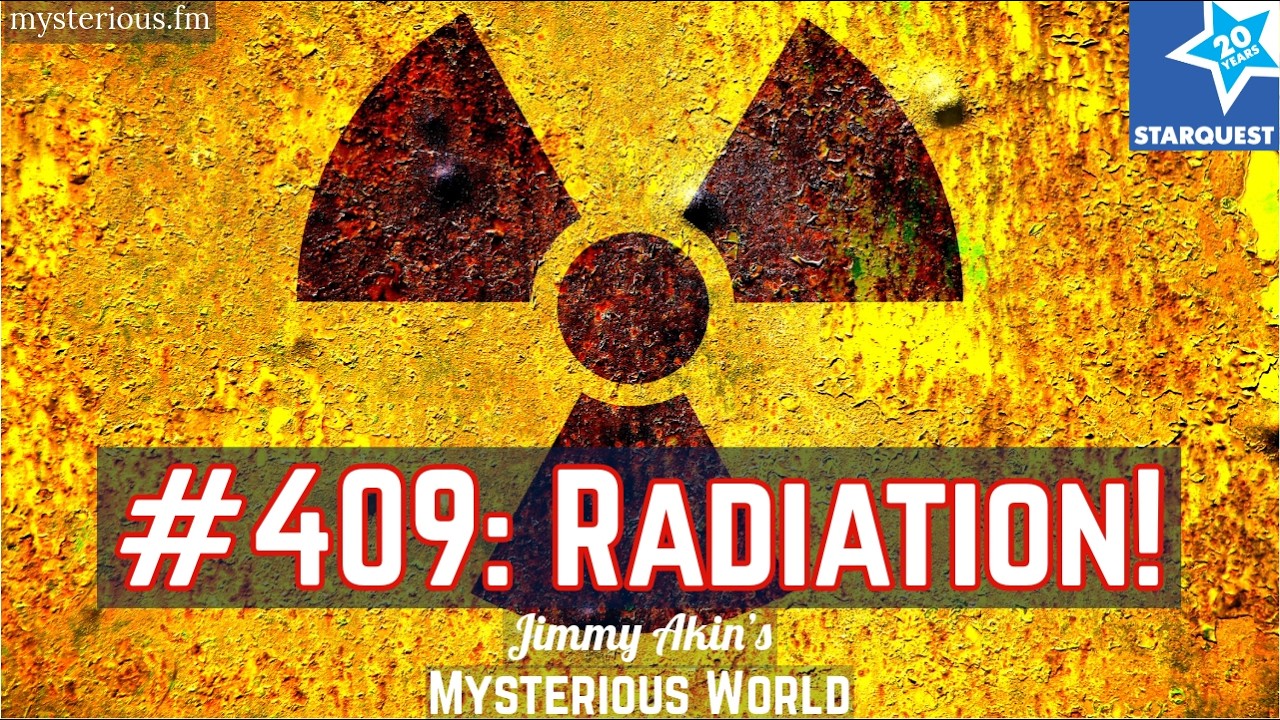 The Mystery of Radiation - Jimmy Akin's Mysterious World