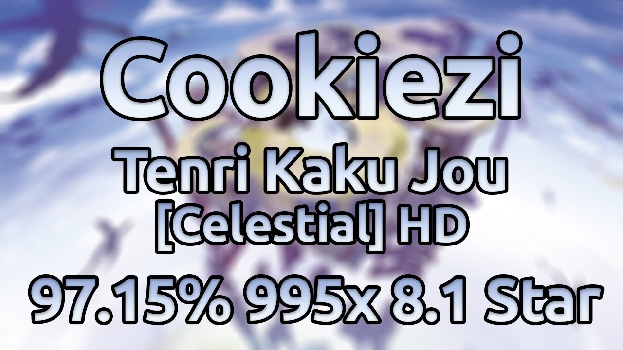 Cookiezi | a_hisa - Tenri Kaku Jou [Celestial] HD 97.15% 995/1437x 10xMiss ★8.1