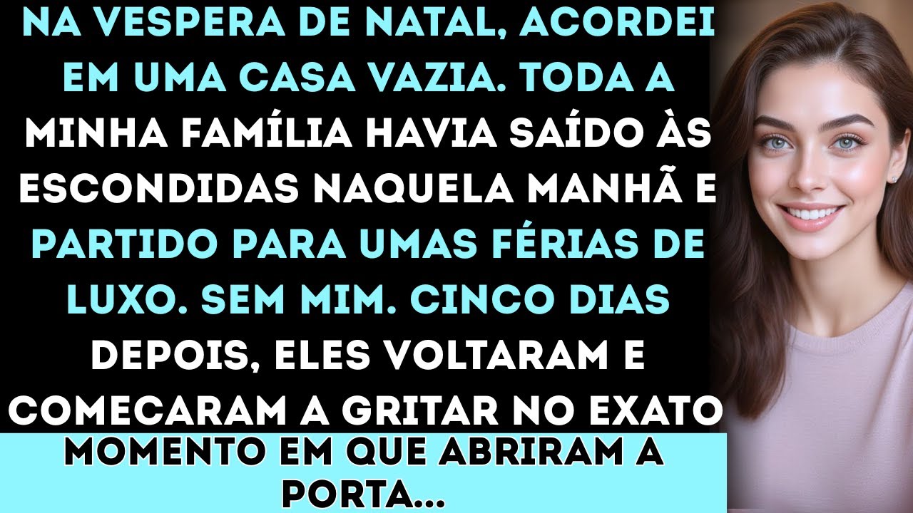 “Na véspera de Natal, acordei em uma casa vazia. Toda a minha família havia saído às escondidas para