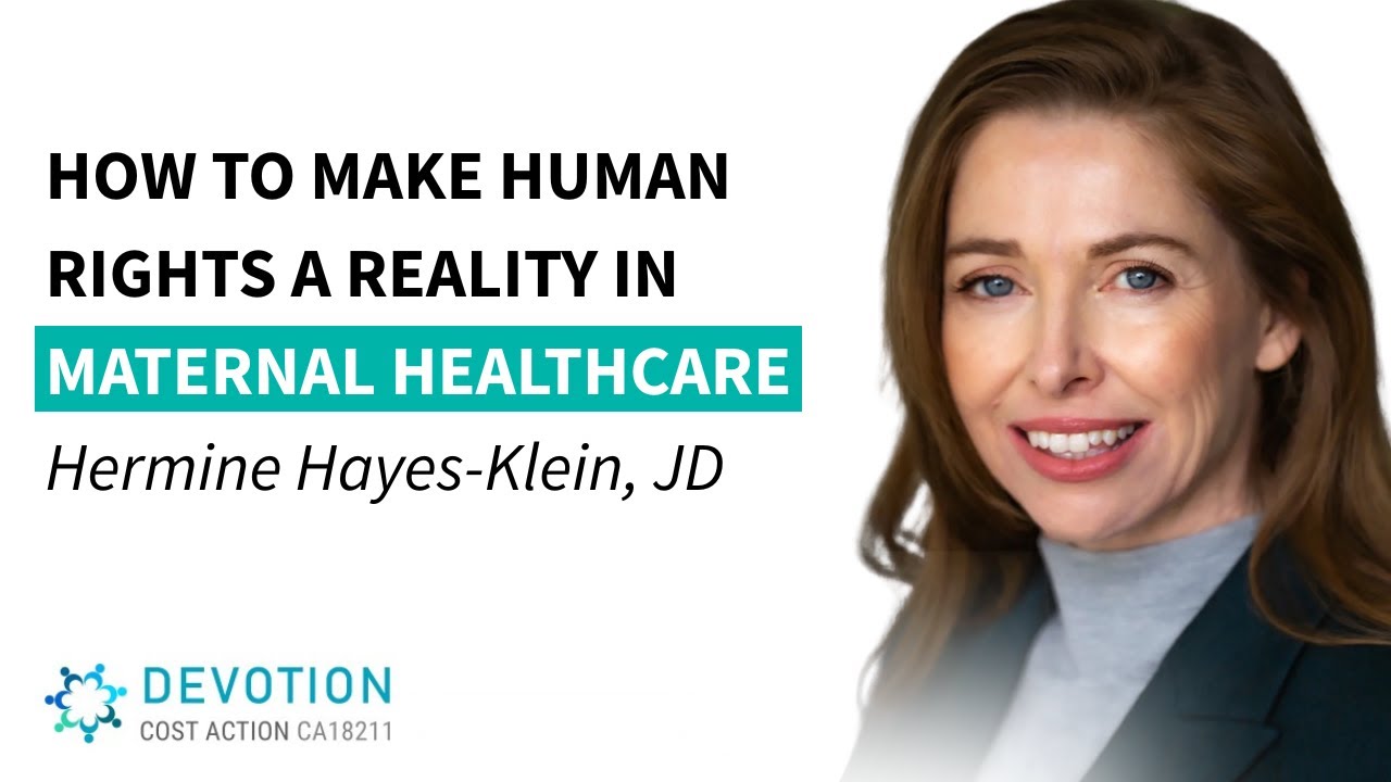 How to Make Human Rights a Reality in Maternal Healthcare - Hermine Hayes Klein, JD