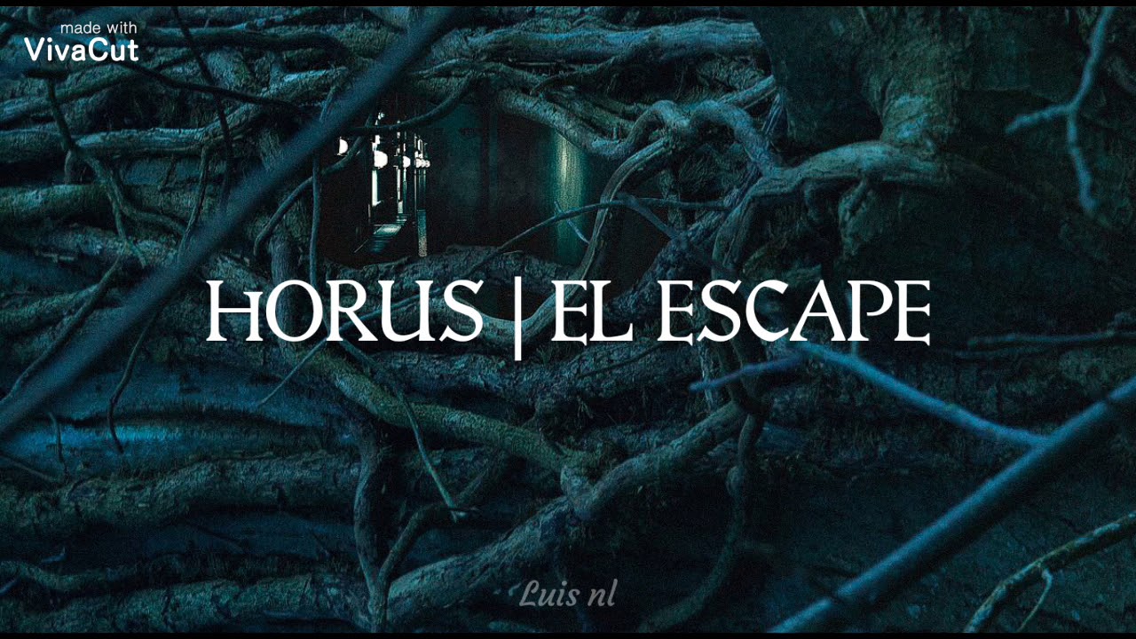 HORUS ☥ EL ESCAPE [ Letra ]