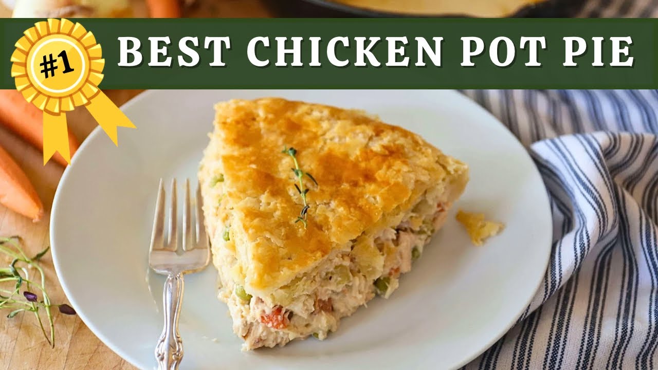 Best Ever Chicken Pot Pie from Scratch | Easy and So Delicious! 🥧