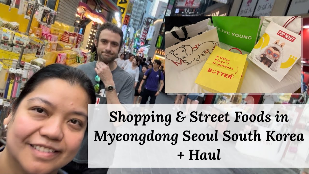 Shopping & Street Foods in Myeongdong Seoul South Korea + 1st Haul 