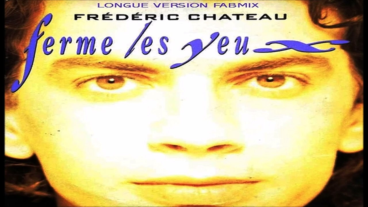 Frédéric Chateau - Ferme les yeux - Longue version Fabmix 1989