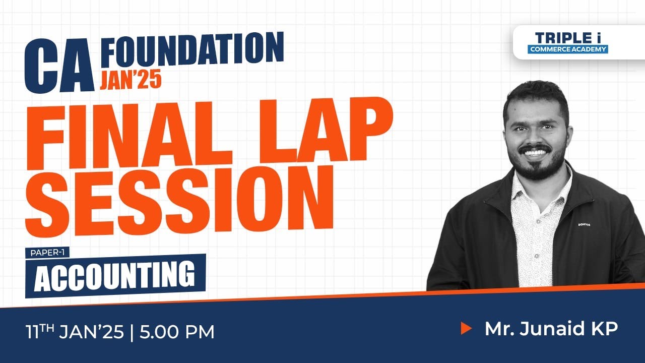 CA FOUNDATION JAN'25 | ACCOUNTING |  PAPER-1 | FINAL LAP SESSION | TRIPLE i