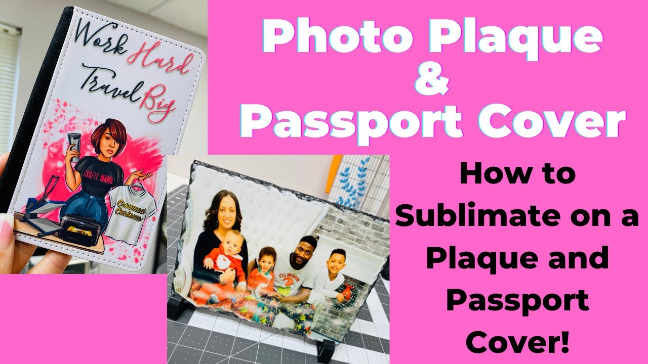 Sublimation: How to sublimate onto a Slate Plaque and a Passport Cover!