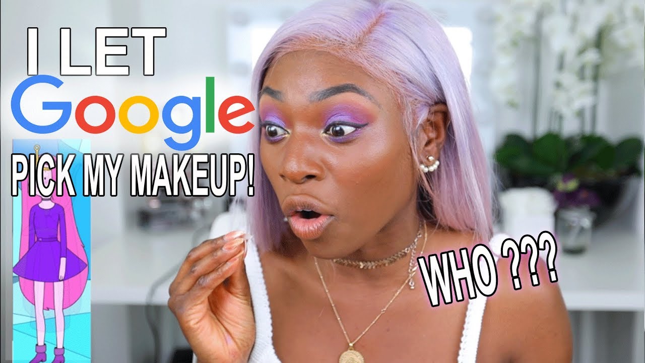 I ACTUALLY LET GOOGLE PICK MY MAKEUP LOOK....ERRM WELL????