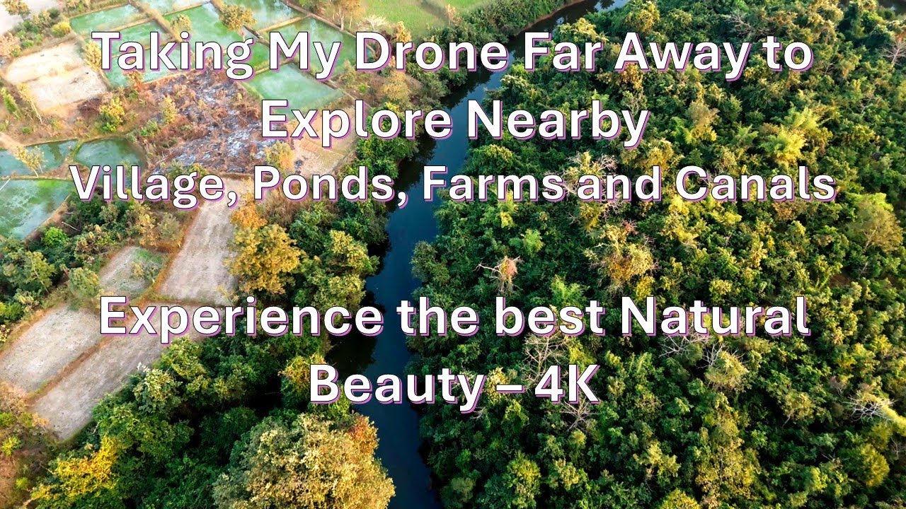 Exploring the Villages, Ponds, Farms and Canals Nearby | Beautiful and Relaxing Drone View