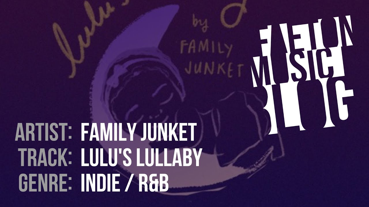 Family Junket - Lulu's Lullaby