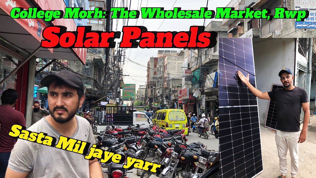 College Morh: The wholesale Market of Solar Panels | Total Cost of Solar system for Middle Class