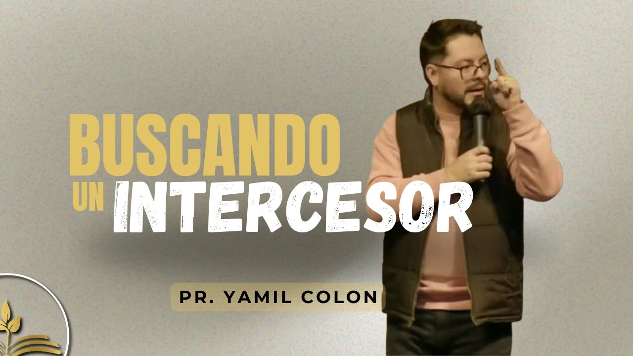 BUSCANDO UN INTERCESOR | Pr. Yamil Colon #greenvillesc #intercesión #fe #oracion 