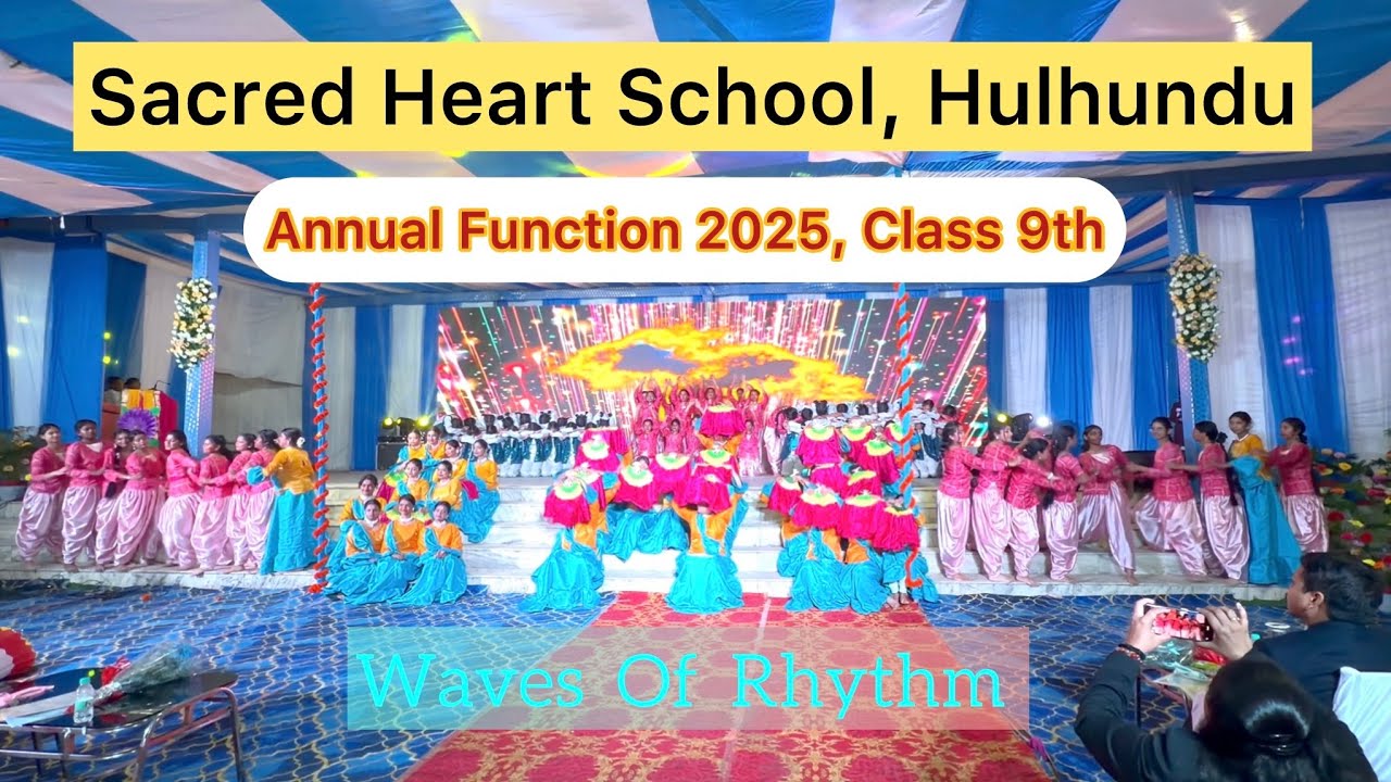 Waves Of Rhythm (Class 9th) | Sacred Heart School, Hulhundu Ranchi, Annual Function Program 2k25 