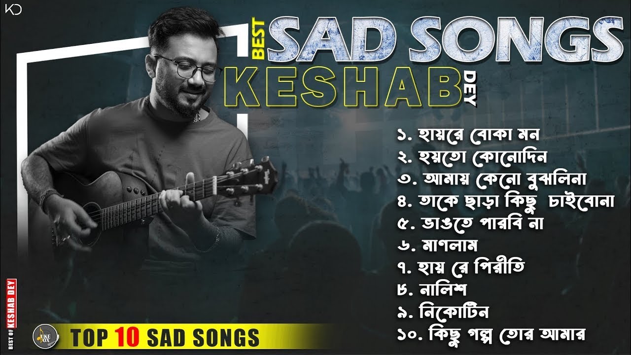 Top 10 Sad Songs Playlist | Best Of Keshab Dey | Hit Sad Songs 2025 | Sad Jukebox