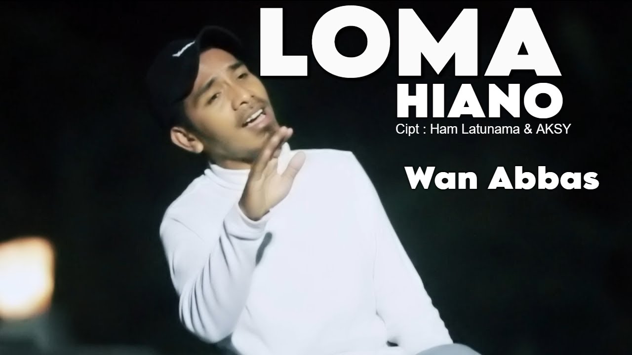 LOMA HIANO - WAN ABBAS || LAGU DAERAH TEHORU TELUTIH (OFFICIAL VIDEO MUSIC) TERBARU