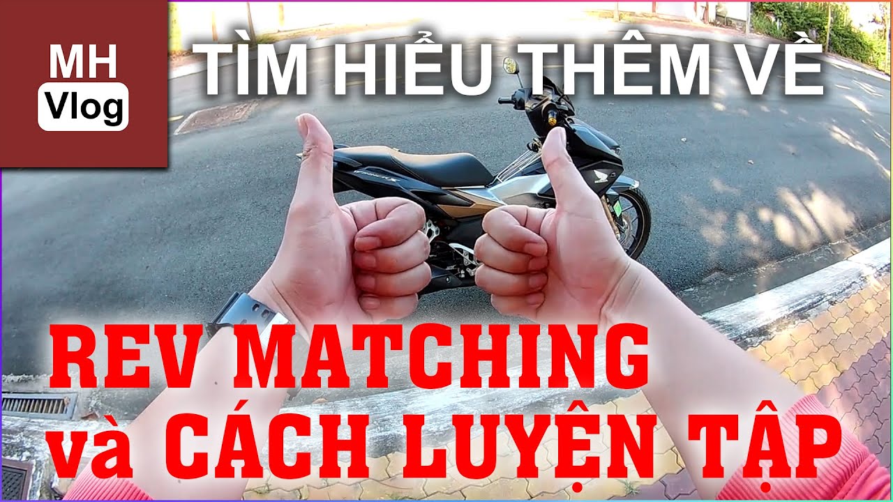 Chia sẻ chi tiết hơn về Rev matching & cách luyện tập - Minh Hiệp Vlog