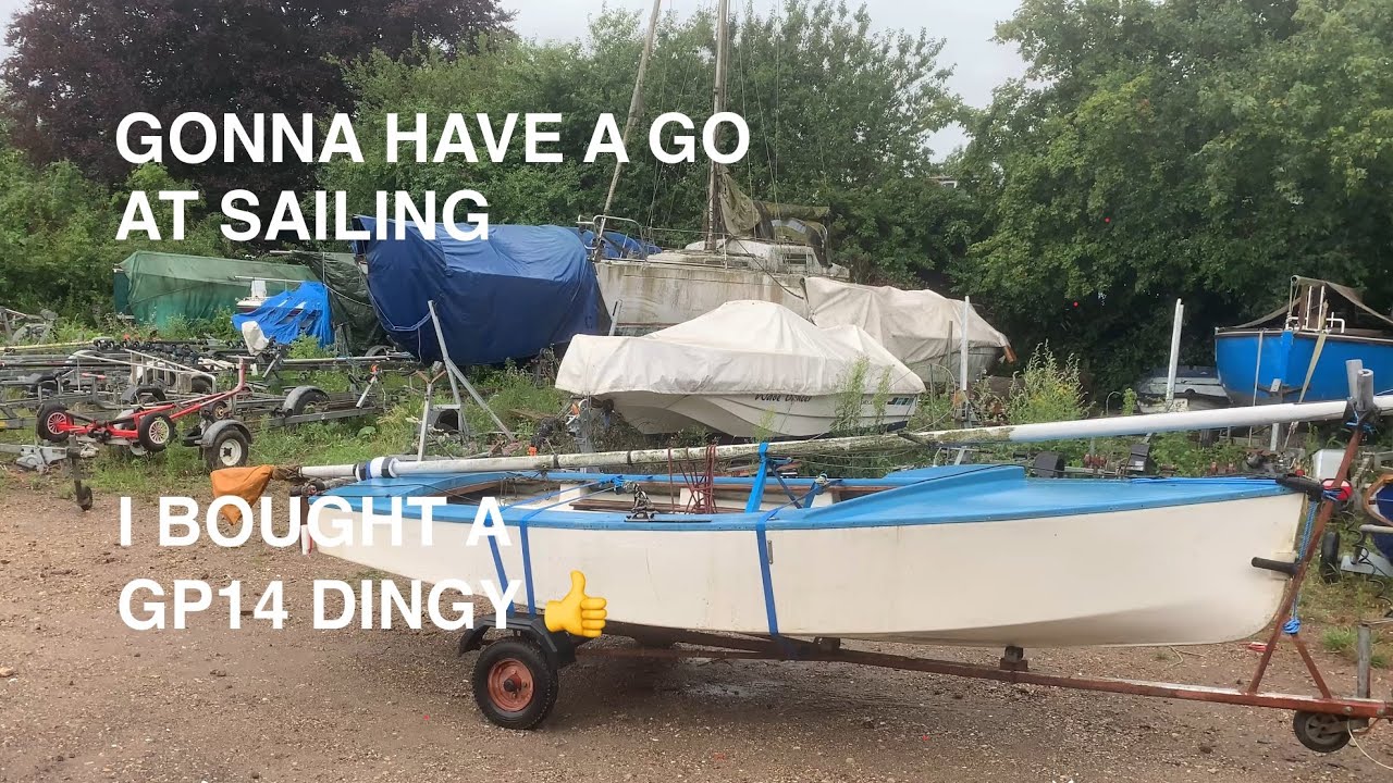 Having a go at sailing - Bought a GP14 sailing Dingy
