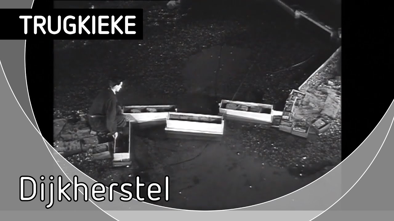 TRUGKIEKE - Watersnoodramp/dijkherstel