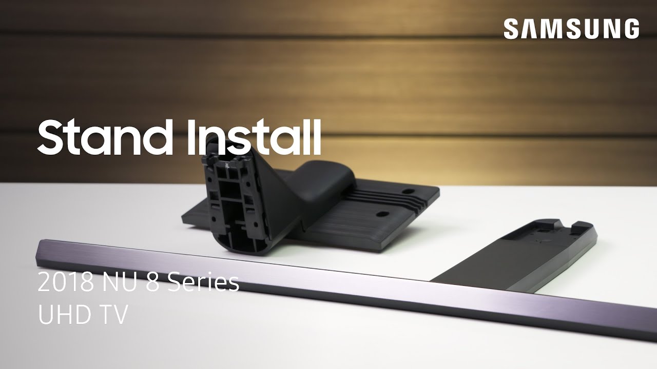 Install the Stand on Your 2018 NU 8 Series UHD TV | Samsung US