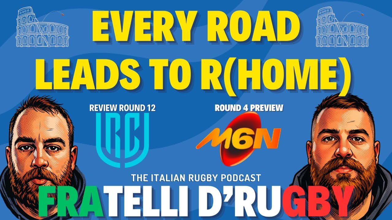 EVERY ROAD LEADS TO ROME #ITAvENG #6NATIONS #URC round 12🎙️ FDR PODCAST