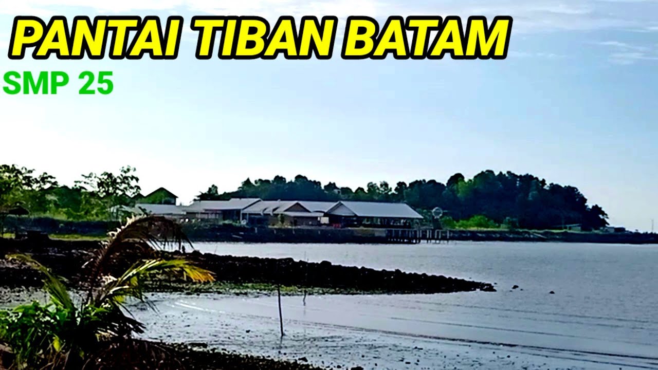 PANTAI TIBAN BATAM||SMP 25