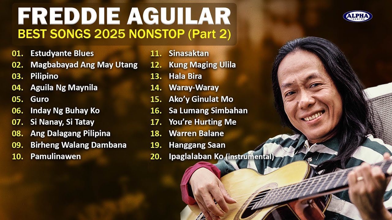 FREDDIE AGUILAR - Best Songs 2025 (Part 2) - NONSTOP #freddieaguilar #estudyanteblues
