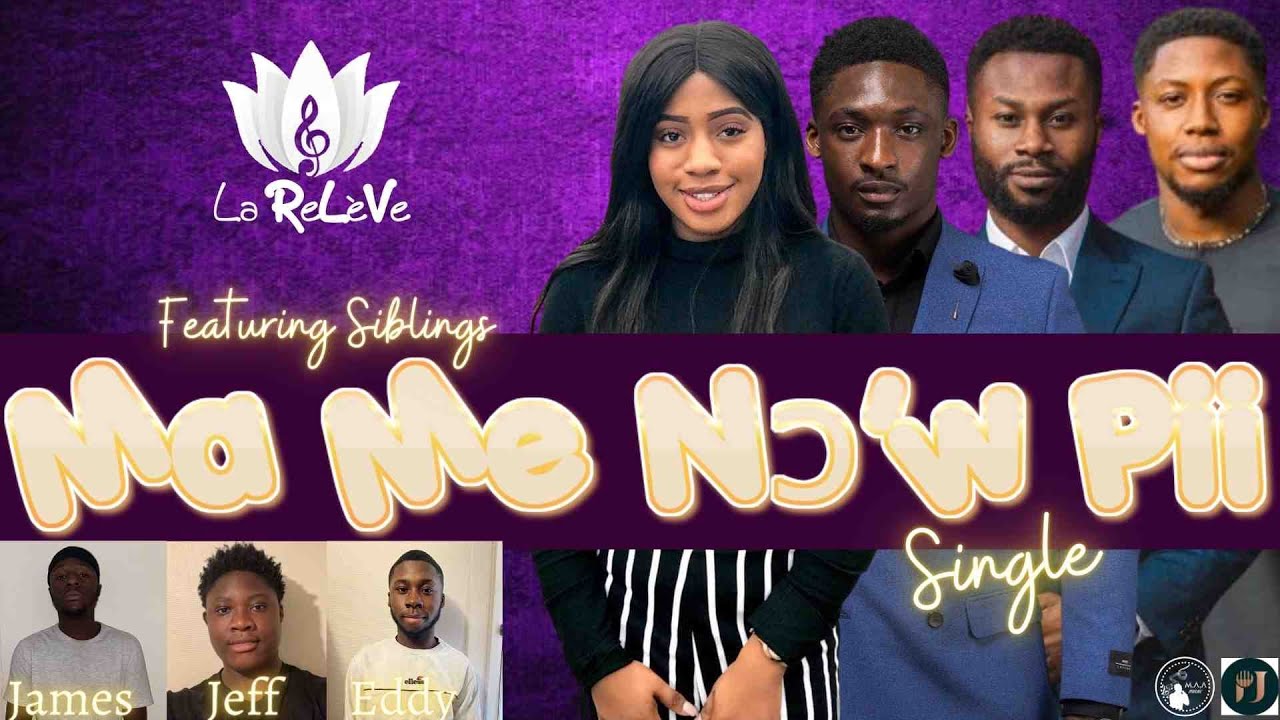 La ReLèVe ft Siblings - Ma Me Nɔ'w Pii Kristo