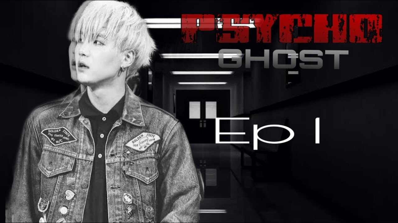 [BTS FF] YOONGI FF~PSYCHO GHOST EP 1