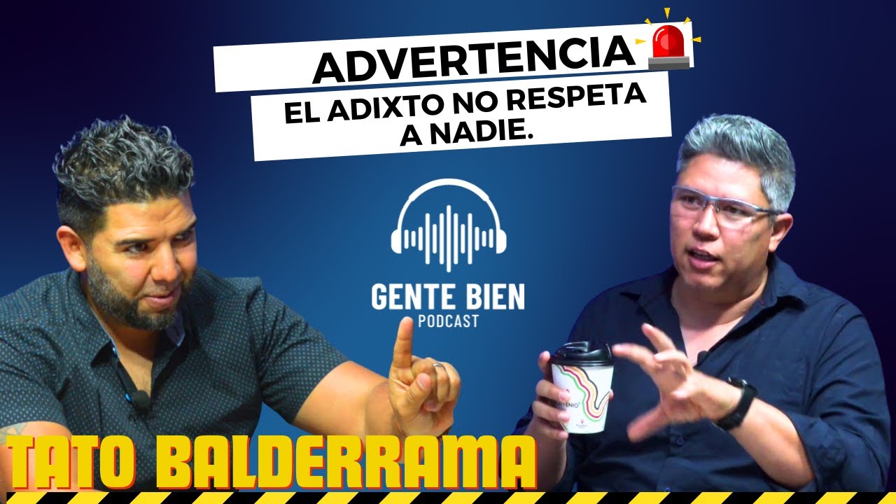 ADVERTENCIA, LA ADICCION NO RESPETA A NADIE. GENTE BIEN TATO BALDERRAMA