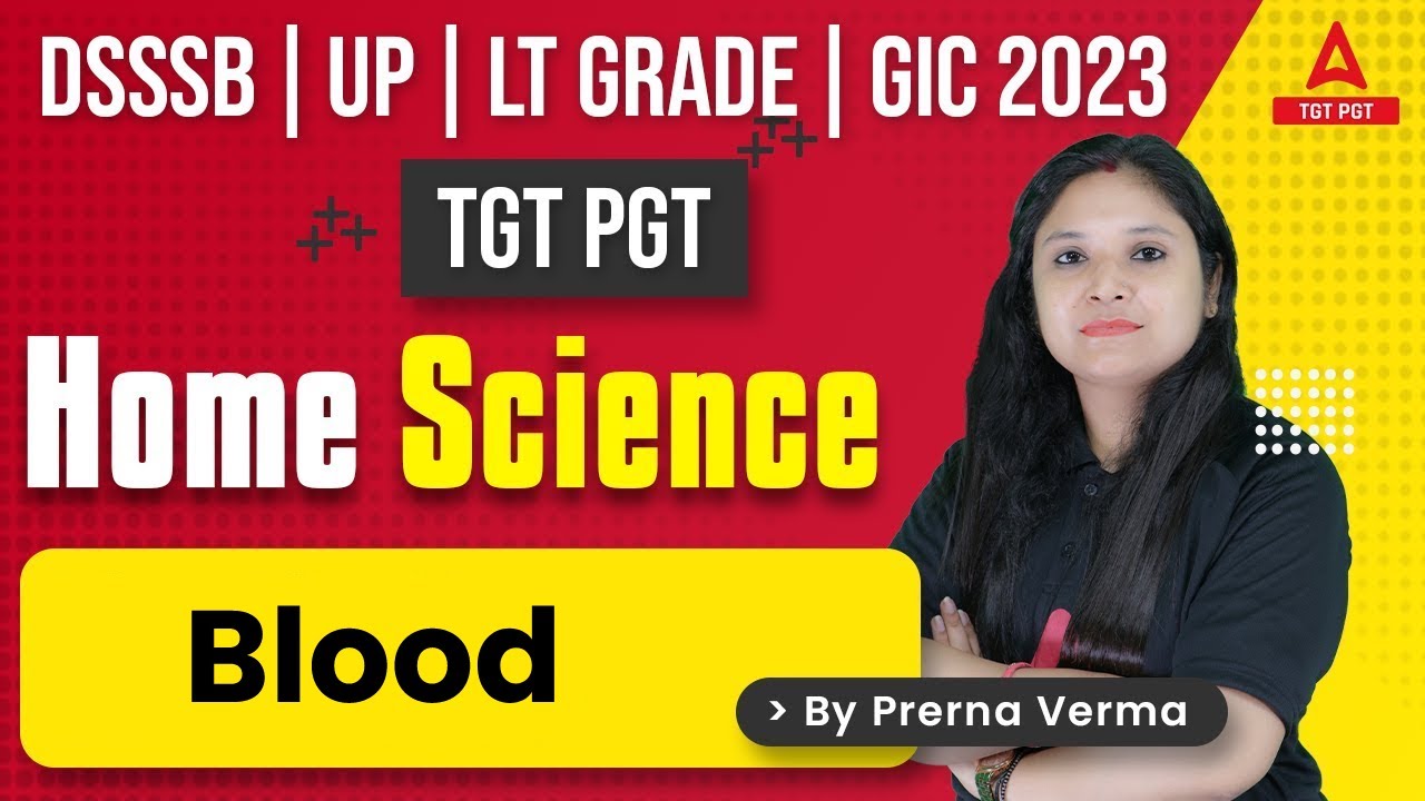 DSSSB/UP LT Grade/GIC Lecturer Vacancy 2023 | Home Science | Blood ( रक्त )  #3 I By Prerna verma