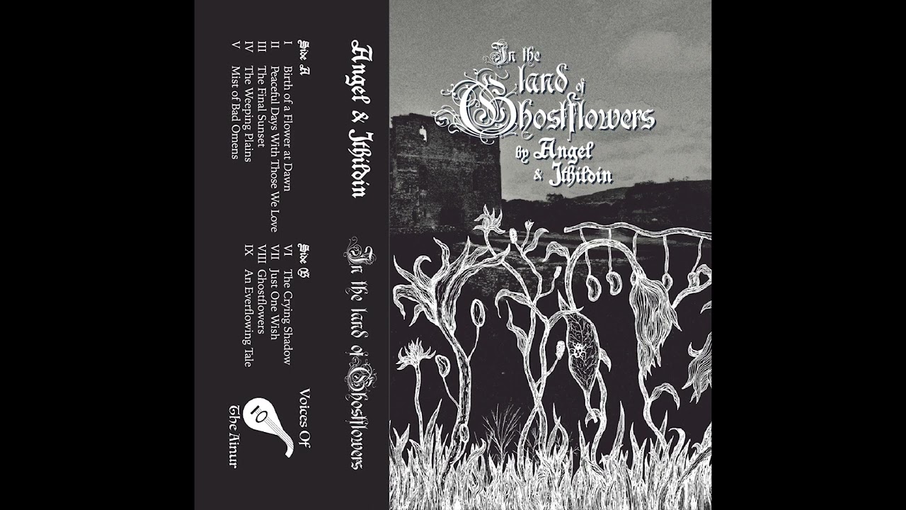 Angel & Ithildin - In The Land Of Ghostflowers (full album) [Dungeon Synth/Dark Ambient]