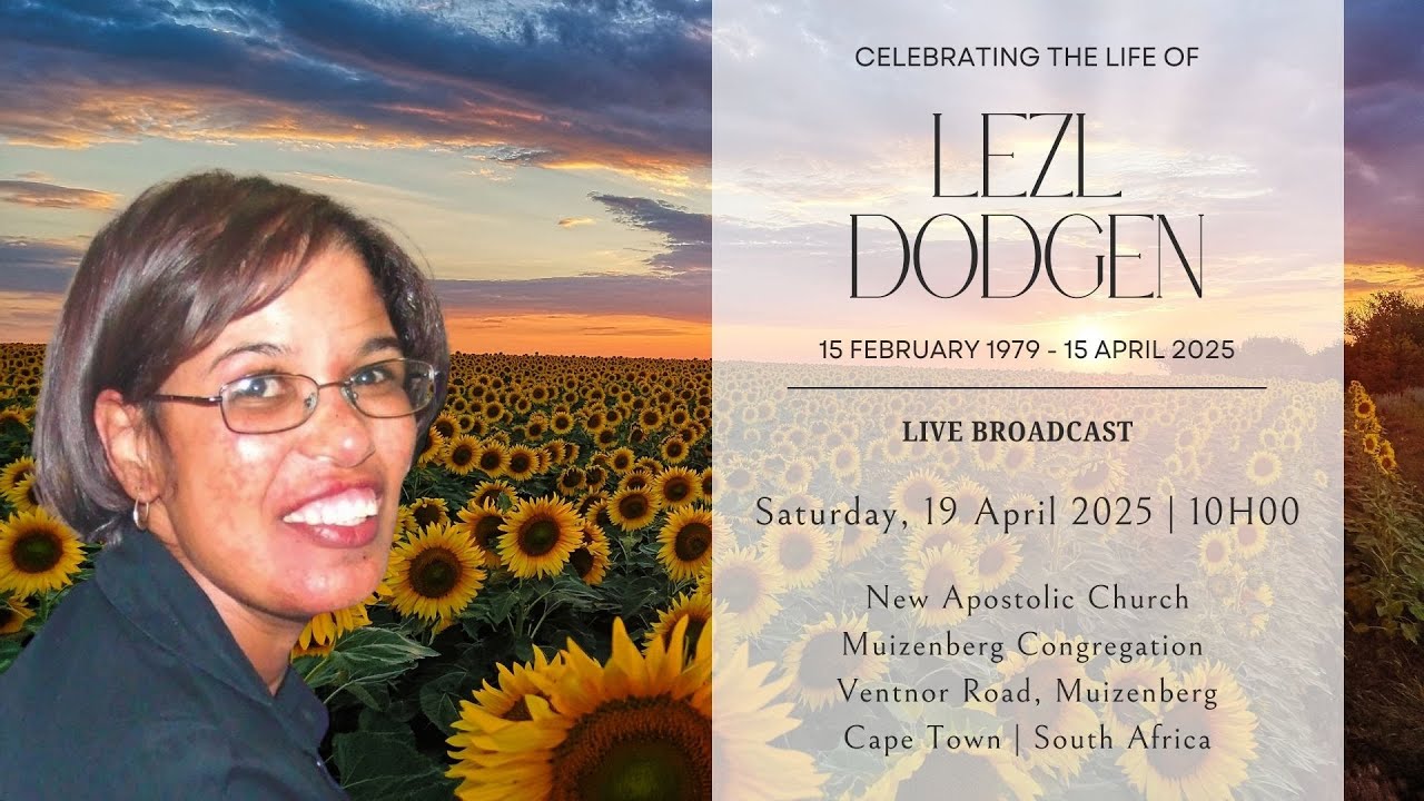 LIVE BROADCAST - FUNERAL SERVICE OF LEZL DODGEN - SATURDAY, 19 APRIL 2025 @ 10H00