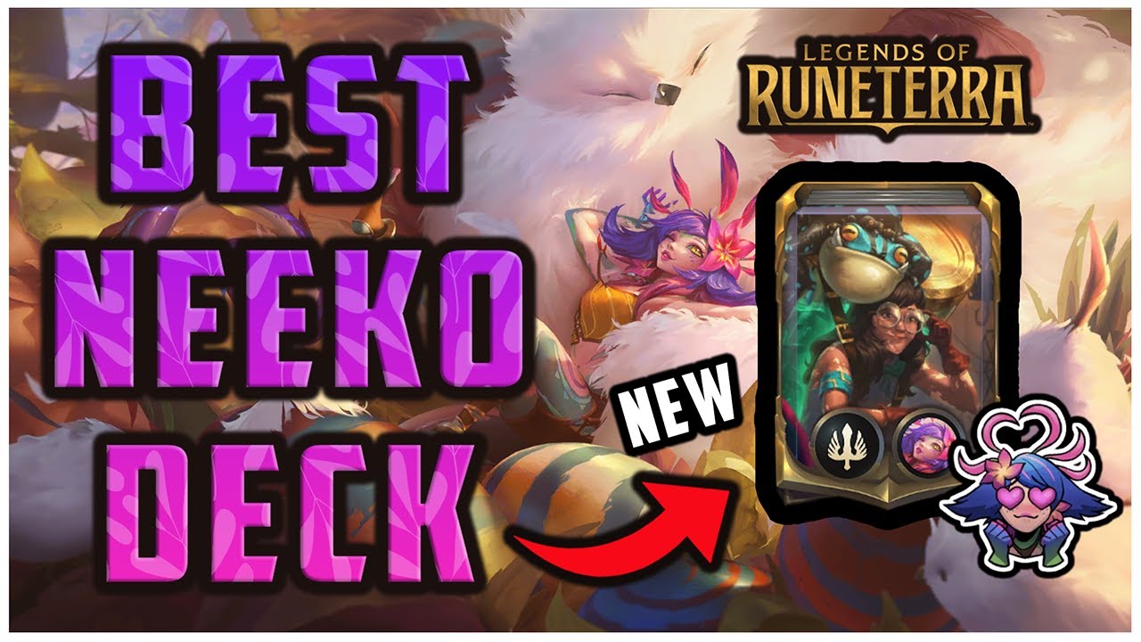 The BEST Way To Play Neeko - Legends of Runeterra Deck Guide