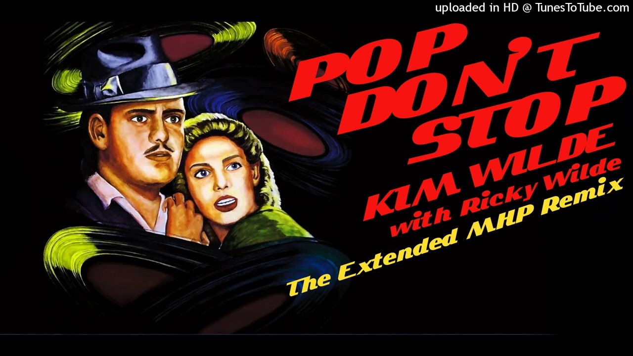 Kim Wilde - Pop Don't Stop (The Extended MHP Remix)
