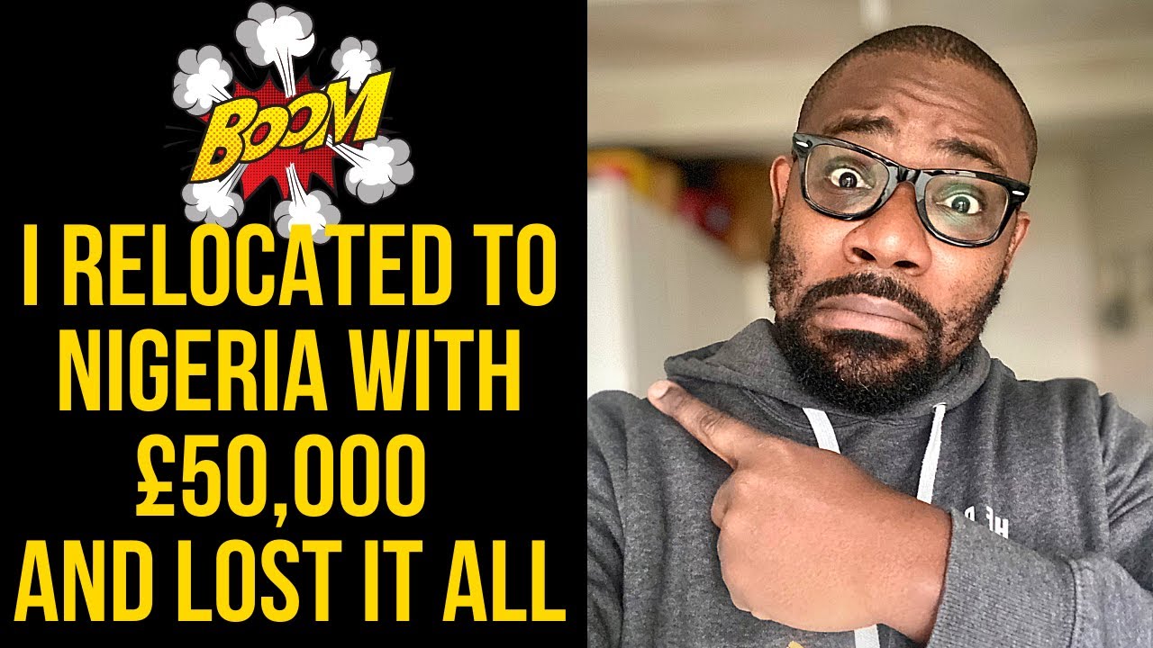 I relocated to Nigeria with £50,000 and lost it all