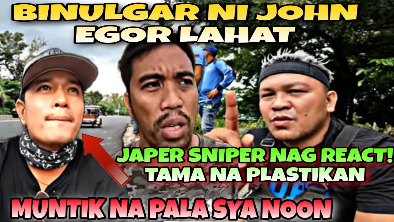 BINULGAR NI JOHN EGOR UGALI NI JOHN RIOT/JAPER SNIPER NALUNGKOT SA PANGYAYARI .