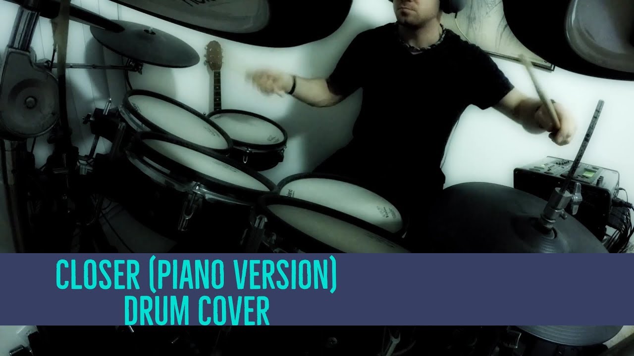 FNH8iT Drums to Closer (Piano Version)