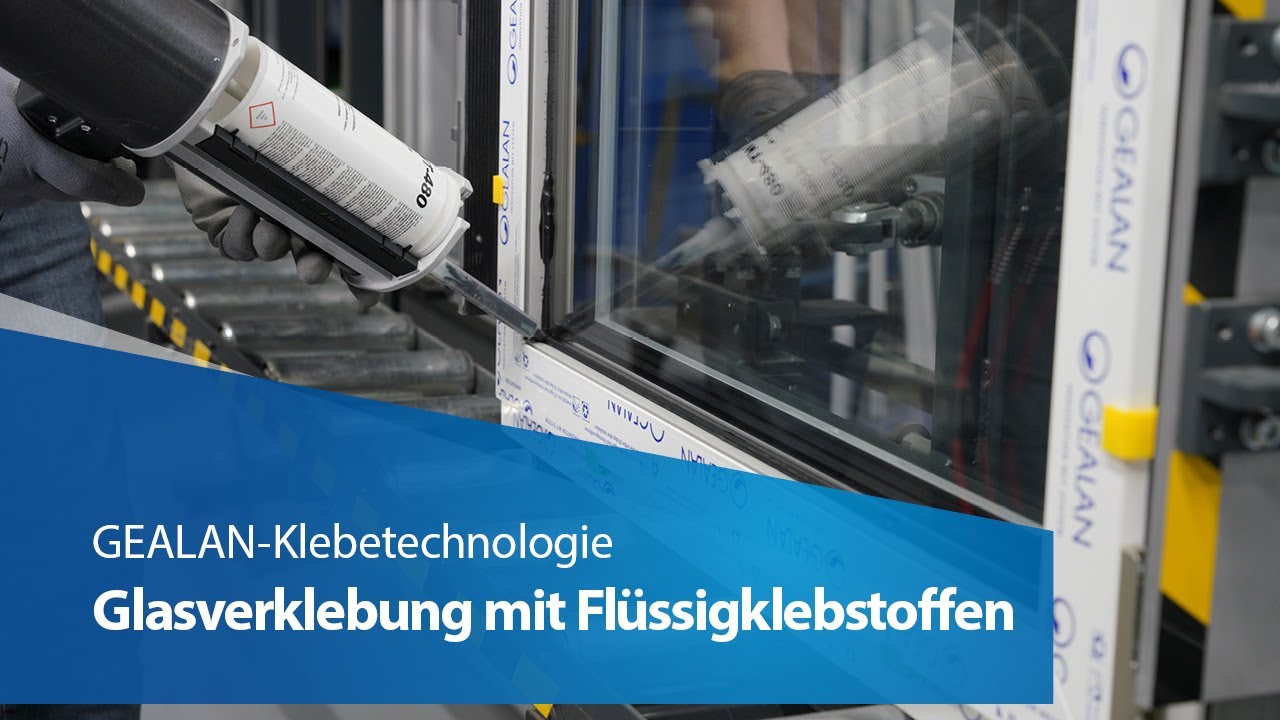 GEALAN-Klebetechnologie | Glasverklebung mit Flüssigklebstoffen