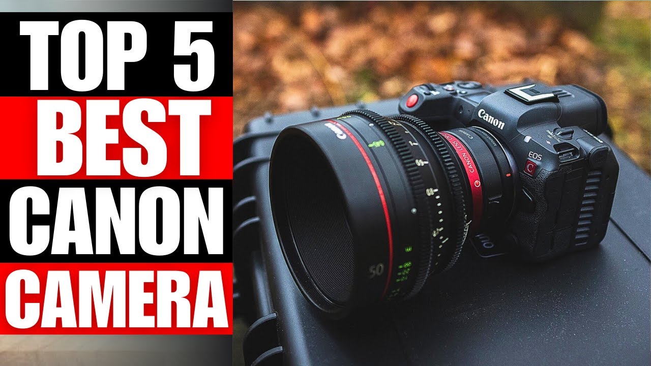 TOP 5 Best Canon Cameras For 2026