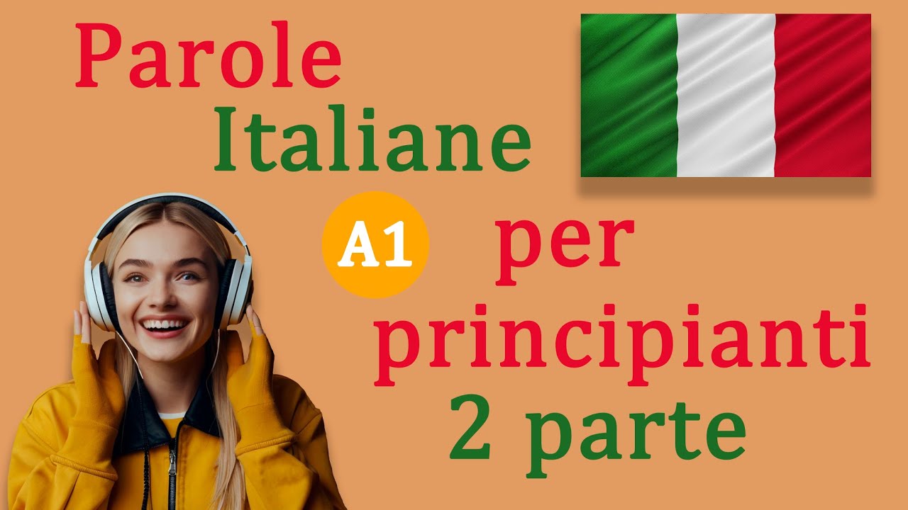 Parole italiane A1 per principianti 🇮🇹 | Apprenez l’italien facilement ! 2 parte