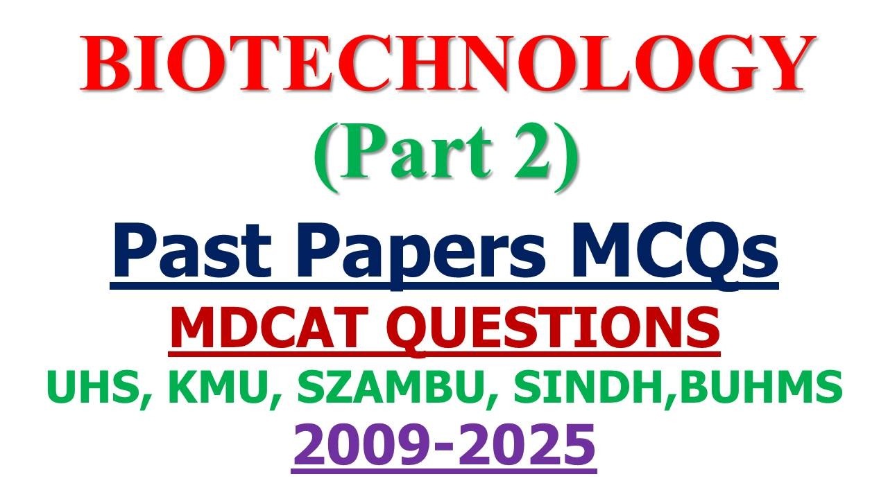Biotechnology (2nd Part), Past Papers from #szambu, #nums, #sindh, #buhms, #kmu , #UHS, #mdcat