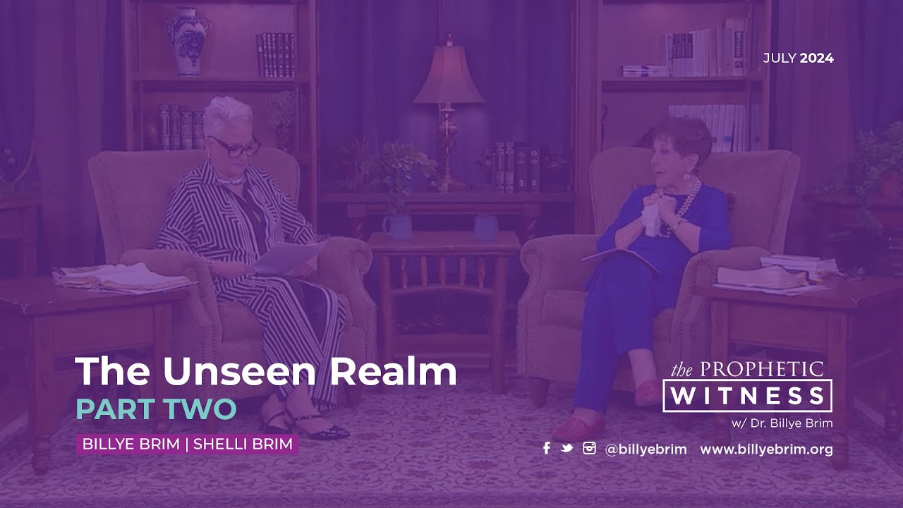 Prophetic Witness: The Unseen Realm - Pt. 2